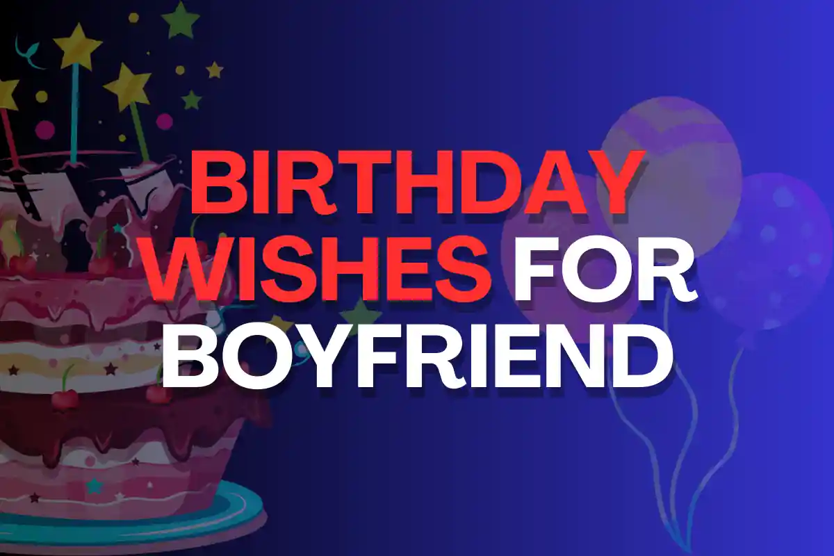 800+ Top Birthday Wishes for Boyfriend: Express Your Love
