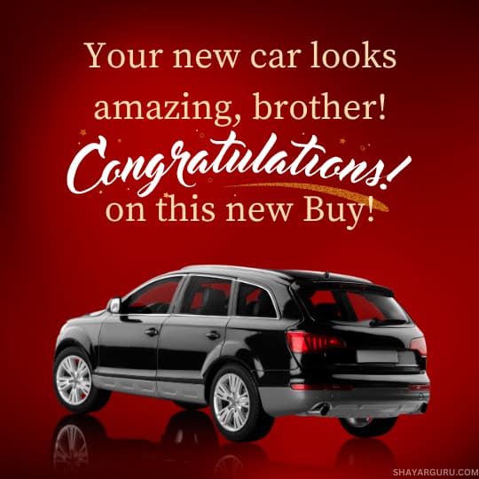 congratulations for new car to brother