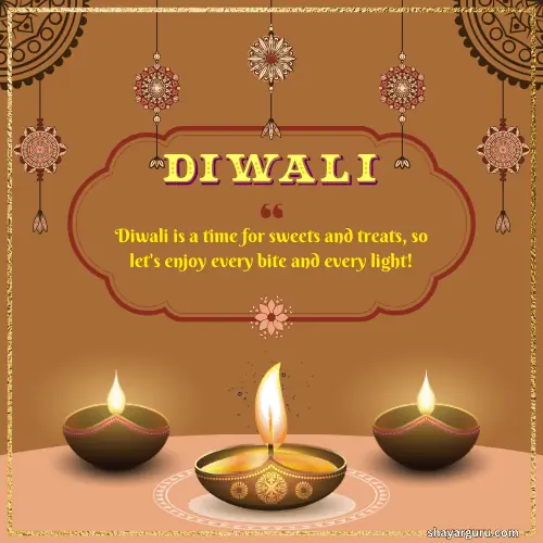 Diwali is a time for sweets and treats, so let's enjoy every bite and every light!