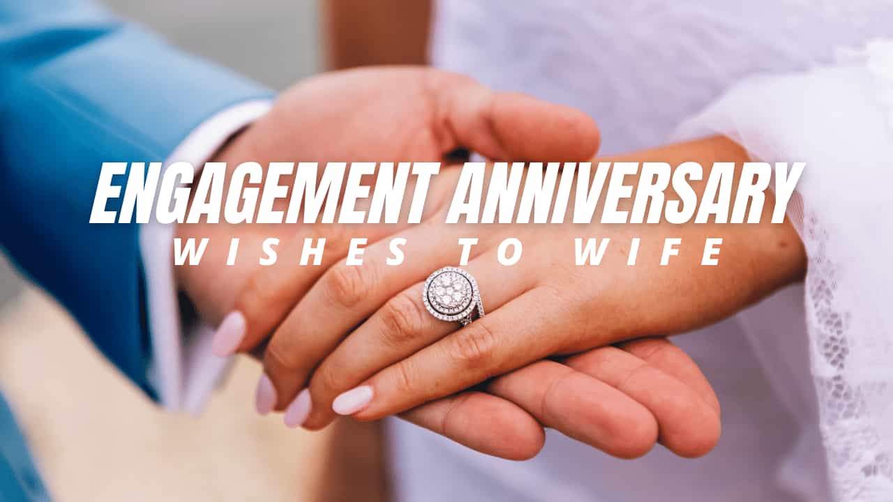 Best 80+ Engagement Anniversary Wishes To Wife