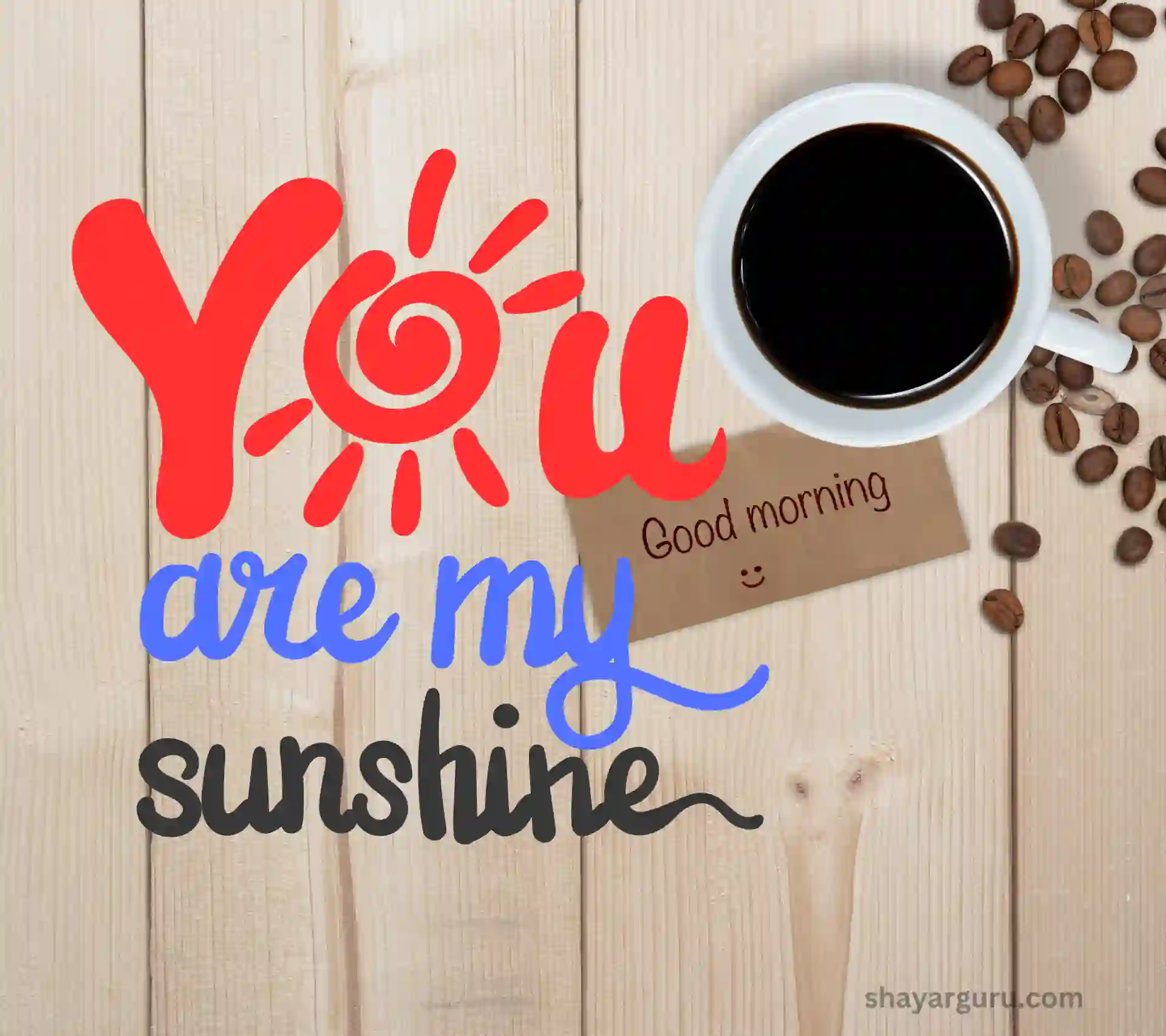 good morning you are my sunshine