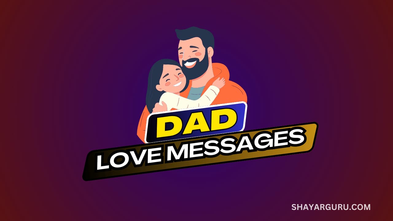 100 Love Messages For Dad I Love You Dad Quotes