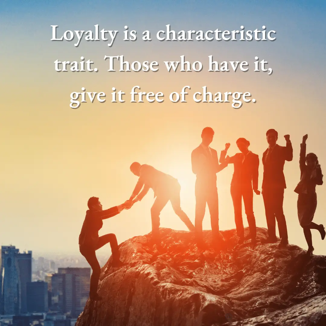Loyalty Quotes: Quotes that show why having loyal friends is the greatest thing
