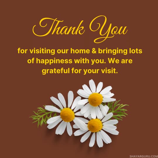 Thank You Message for Visiting Our Home
